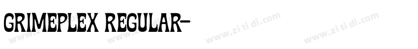 Grimeplex Regular字体转换 Grimeplex Regular字体转换